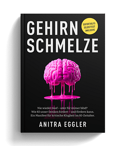 © Gehirnschmelze ein Buch von Anitra Eggler Buchcover Gehirnschmelze von Anitra Eggler