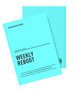 Weekly Reboot ein Wochenplaner von Anitra Eggler für mehr Fokus und Screen-Life-Balance