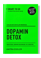 Dopamin Detox Ein 15-Minuten-Buch von © Anitra Eggler 3D 3D Buchcover Dopamin Detox - Schluss mit digitaler Überdosis. Mehr Fokus. Weniger Ablenkung. In 15 Minuten. Smart to go Quick Win von Anitra Eggler