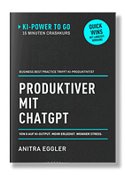 Produktiver mit ChatGPT © Anitra Eggler - KI-Power to Go Serie 3D-Buchcover 3D-Buchcover Produktiver mit ChatGPT - ein 15-Minuten-Buch aus der Serie KI Power to Go von Anitra Eggler - 15-Minuten-Crashkurs für mehr Output und weniger Stress mit türkisem Quick-Wins-Sticker