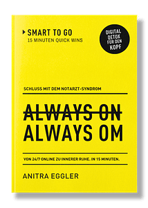 3D-Buchcover Always On - Schluss mit dem Notarzt-Syndrom und ständiger Erreichbarkeit. Von 24/7 online zu innerer Ruhe. In 15 Minuten. Smart to go Quick Win von Anitra Eggler