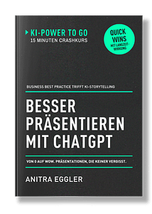 3D-Buchcover Besser präsentieren mit ChatGPT. Ein 15-Minuten-Buch aus der Serie KI Power to Go von Anitra Eggler - 15-Minuten-Crashkurs für unvergessliche Präsentationen mit türkisgrünem Quick-Wins-Sticker