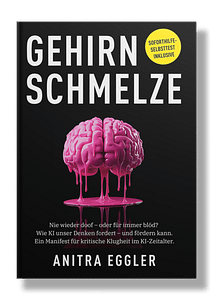 3D-Buchcover des Buchs Gehirnschmelze von Anitra Eggler über künstliche Intelligenz, kritisches Denken und digitale Zukunft