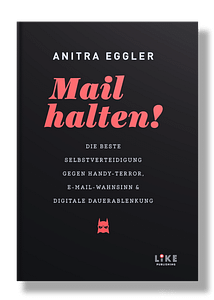 3D-Buchcover des Buchs Mail halten von Anitra Eggler über digitale Selbstverteidigung gegen E-Mail-Wahnsinn, Handy-Terror und digitale Dauerablenkung im Büroalltag