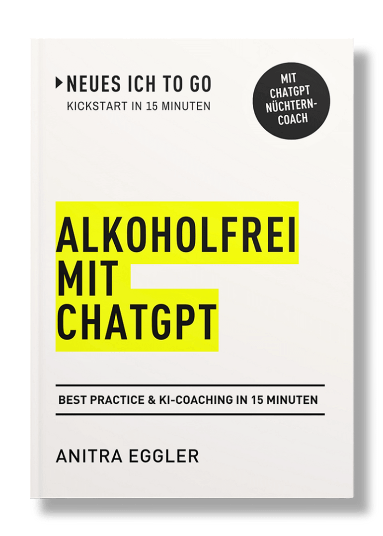 3D-Buchcover von „Alkoholfrei mit ChatGPT“ – das 15-Minuten-Buch von Anitra Eggler für deinen alkoholfreien Neustart. KI-Coaching, Impulse und Best Practices für mehr Klarheit, digitales Wohlbefinden und ein starkes neues Ich.